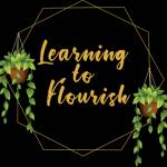 Learning To Flourish To Flourish